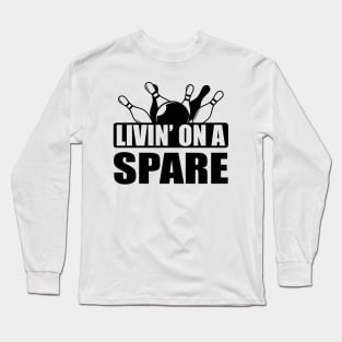 Bowling - Livin' on a spare Long Sleeve T-Shirt